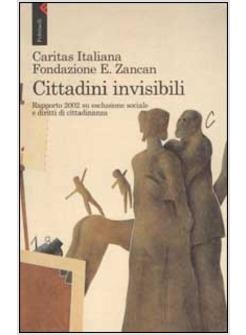 CITTADINI INVISIBILI RAPPORTO 2002 SU ESCLUSIONE SOCIALE E DIRITTI DI