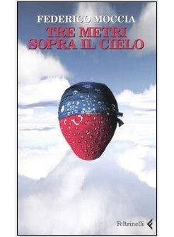 TRE METRI SOPRA IL CIELO EDIZIONE INTEGRALE