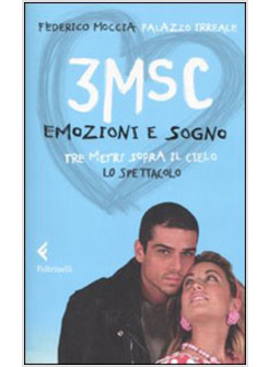 EMOZIONI E SOGNO TRE METRI SOPRA IL CIELO LO SPETTACOLO