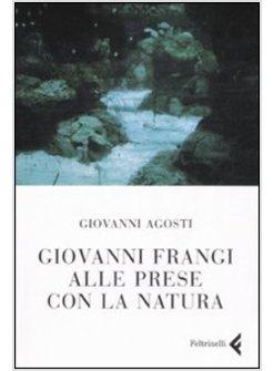 GIOVANNI FRANGI ALLE PRESE CON LA NATURA