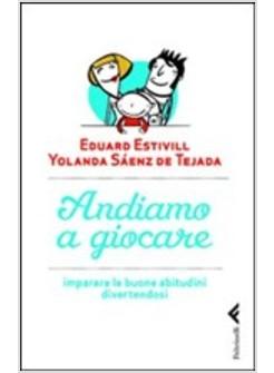 ANDIAMO A GIOCARE IMPARARE LE BUONE ABITUDINI DIVERTENDOSI