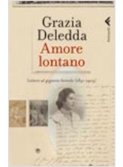 AMORE LONTANO LETTERE AL GIGANTE BIONDO (1891-1909)