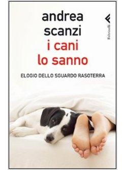 I CANI LO SANNO. ELOGIO DELLO SGUARDO RASOTERRA