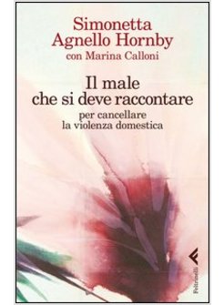 IL MALE CHE SI DEVE RACCONTARE PER CANCELLARE LA VIOLENZA DOMESTICA