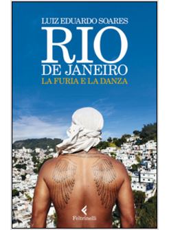 RIO DE JANEIRO. LA FURIA E LA DANZA