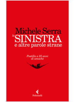 LA SINISTRA E ALTRE PAROLE STRANE