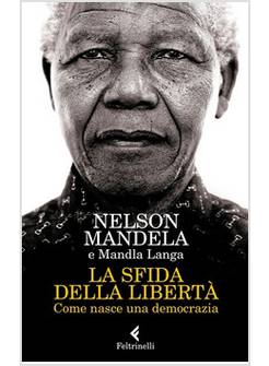 LA SFIDA DELLA LIBERTA'. COME NASCE UNA DEMOCRAZIA 