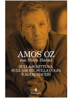 SULLA SCRITTURA, SULL'AMORE, SULLA COLPA E ALTRI PIACERI