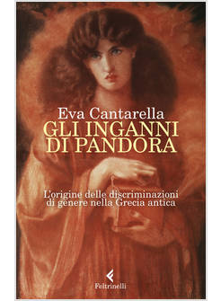 GLI INGANNI DI PANDORA. L'ORIGINE DELLE DISCRIMINAZIONI DI GENERE