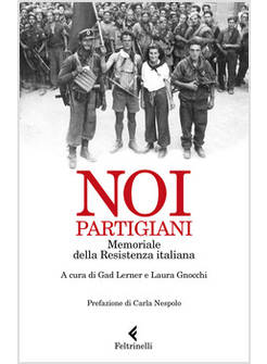 NOI, PARTIGIANI. MEMORIALE DELLA RESISTENZA ITALIANA