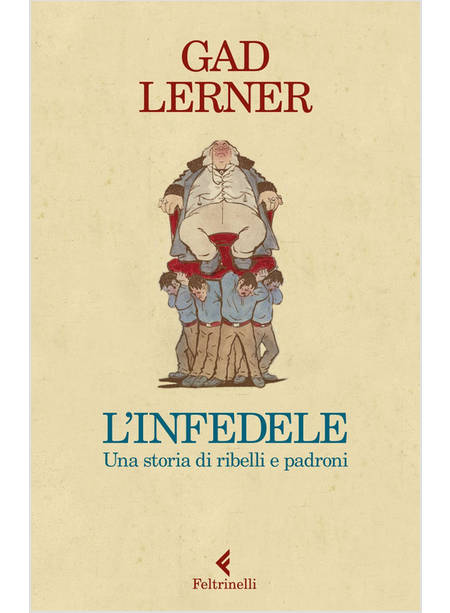 L'INFEDELE UNA STORIA DI RIBELLI E PADRONI