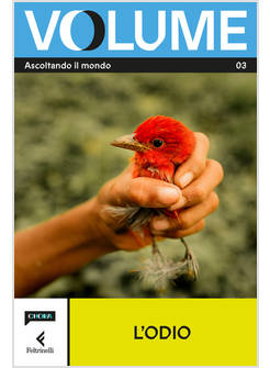 VOLUME. ASCOLTANDO IL MONDO. IL MAGAZINE DI CHORA MEDIA E FELTRINELLI. VOL. 3: L
