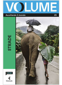 VOLUME. ASCOLTANDO IL MONDO. IL MAGAZINE DI CHORA MEDIA E FELTRINELLI. VOL. 5: S
