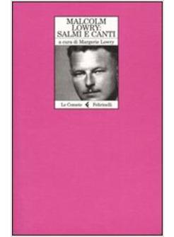 MALCOLM LOWRY SALMI E CANTI