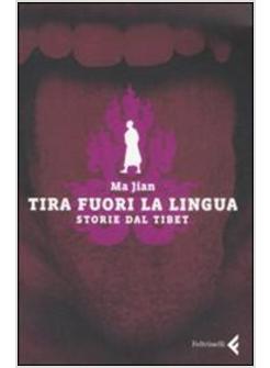 TIRA FUORI LA LINGUA STORIE DAL TIBET