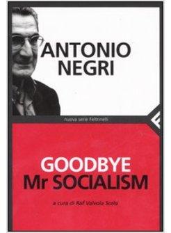GOODBYE MR SOCIALISM