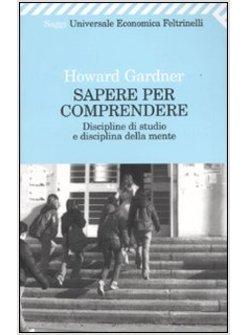 SAPERE PER COMPRENDERE DISCIPLINE DI STUDIO E DISCIPLINA DELLA MENTE