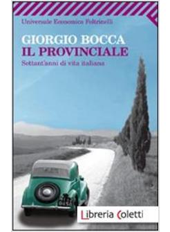 IL PROVINCIALE. SETTANT'ANNI DI VITA ITALIANA