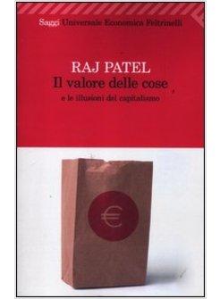 IL VALORE DELLE COSE E LE ILLUSIONI DEL CAPITALISMO 