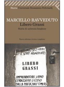 LIBERO GRASSI. STORIA DI UN'ERESIA BORGHESE