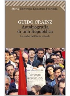AUTOBIOGRAFIA DI UNA REPUBBLICA. LE RADICI DELL'ITALIA ATTUALE