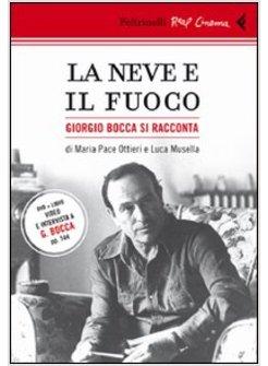 LA NEVE E IL FUOCO. GIORGIO BOCCA SI RACCONTA. DVD. CON LIBRO