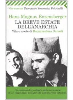 BREVE ESTATE DELL'ANARCHIA VITA E MORTE DI BONAVENTURA DURRUTI