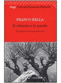SILENZIO E LE PAROLE IL PENSIERO NEL TEMPO DELLA CRISI (IL)