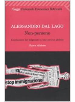 NON PERSONE L'ESCLUSIONE DEI MIGRANTI IN UNA SOCIETA' GLOBALE