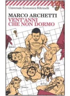 VENT'ANNI CHE NON DORMO