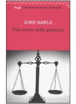 TEORIA DELLA GIUSTIZIA (UNA)