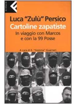 CARTOLINE ZAPATISTE IN VIAGGIO CON MARCOS E CON LA 99 POSSE