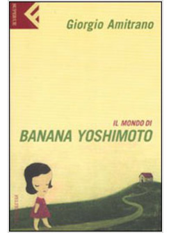 MONDO DI BANANA YOSHIMOTO (IL)