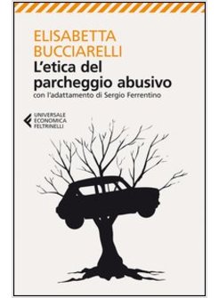 L' ETICA DEL PARCHEGGIO ABUSIVO CON L'ADATTAMENTO DI SERGIO FERRENTINO 