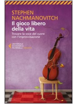 IL GIOCO LIBERO DELLA VITA. TROVARE LA VOCE DEL CUORE CON L'IMPROVVISAZIONE