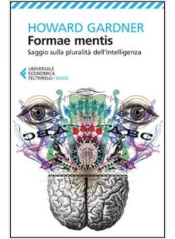 FORMAE MENTIS. SAGGIO SULLA PLURALITA' DELL'INTELLIGENZA