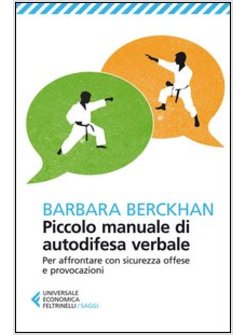 PICCOLO MANUALE DI AUTODIFESA VERBALE. PER AFFRONTARE CON SICUREZZA OFFESE 