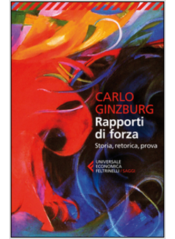 RAPPORTI DI FORZA. STORIA, RETORICA, PROVA