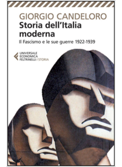 STORIA DELL'ITALIA MODERNA. VOL. 9: IL FASCISMO E LE SUE GUERRE (1922-1939).