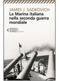 LA MARINA ITALIANA NELLA SECONDA GUERRA MONDIALE