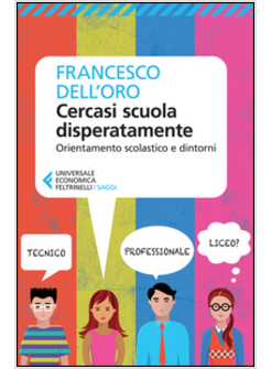 CERCASI SCUOLA DISPERATAMENTE. ORIENTAMENTO SCOLASTICO E DINTORNI