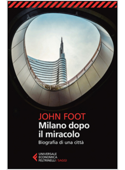 MILANO DOPO IL MIRACOLO BIOGRAFIA DI UNA CITTA'