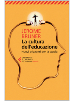 CULTURA DELL'EDUCAZIONE. NUOVI ORIZZONTI PER LA SCUOLA (LA)