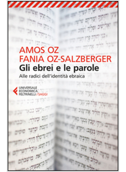 GLI EBREI E LE PAROLE. ALLE RADICI DELL'IDENTITA' EBRAICA