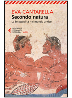 SECONDO NATURA. LA BISESSUALITA' NEL MONDO ANTICO