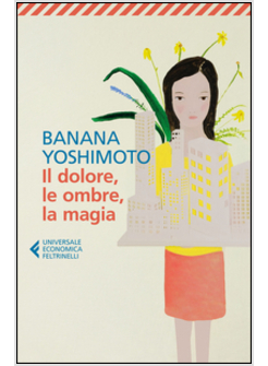 IL DOLORE, LE OMBRE, LA MAGIA