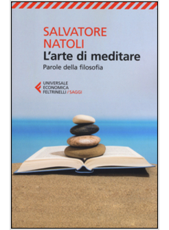 L'ARTE DI MEDITARE. PAROLE DELLA FILOSOFIA