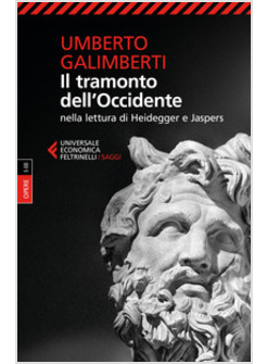 TRAMONTO DELL'OCCIDENTE NELLA LETTURA DI HEIDEGGER E JASPERS (IL)