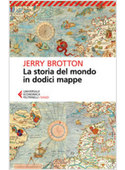 LA STORIA DEL MONDO IN DODICI MAPPE