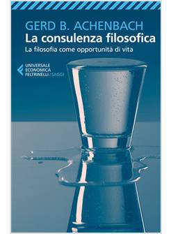 LA CONSULENZA FILOSOFICA. LA FILOSOFIA COME OPPORTUNITA' DI VITA